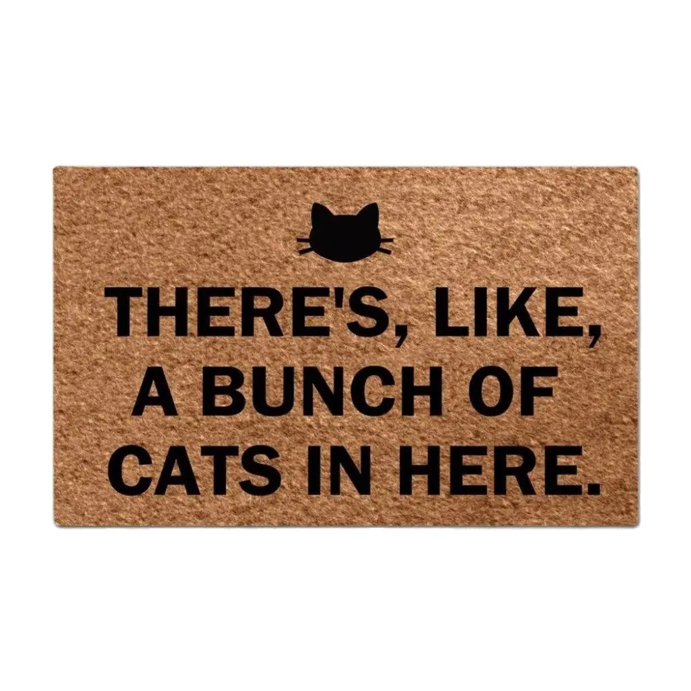 

There's, Like, A Bunch Of Cats In Here Funny Doormat Rug Outdoor Porch Patio Front Floor Home Decor Door Mat