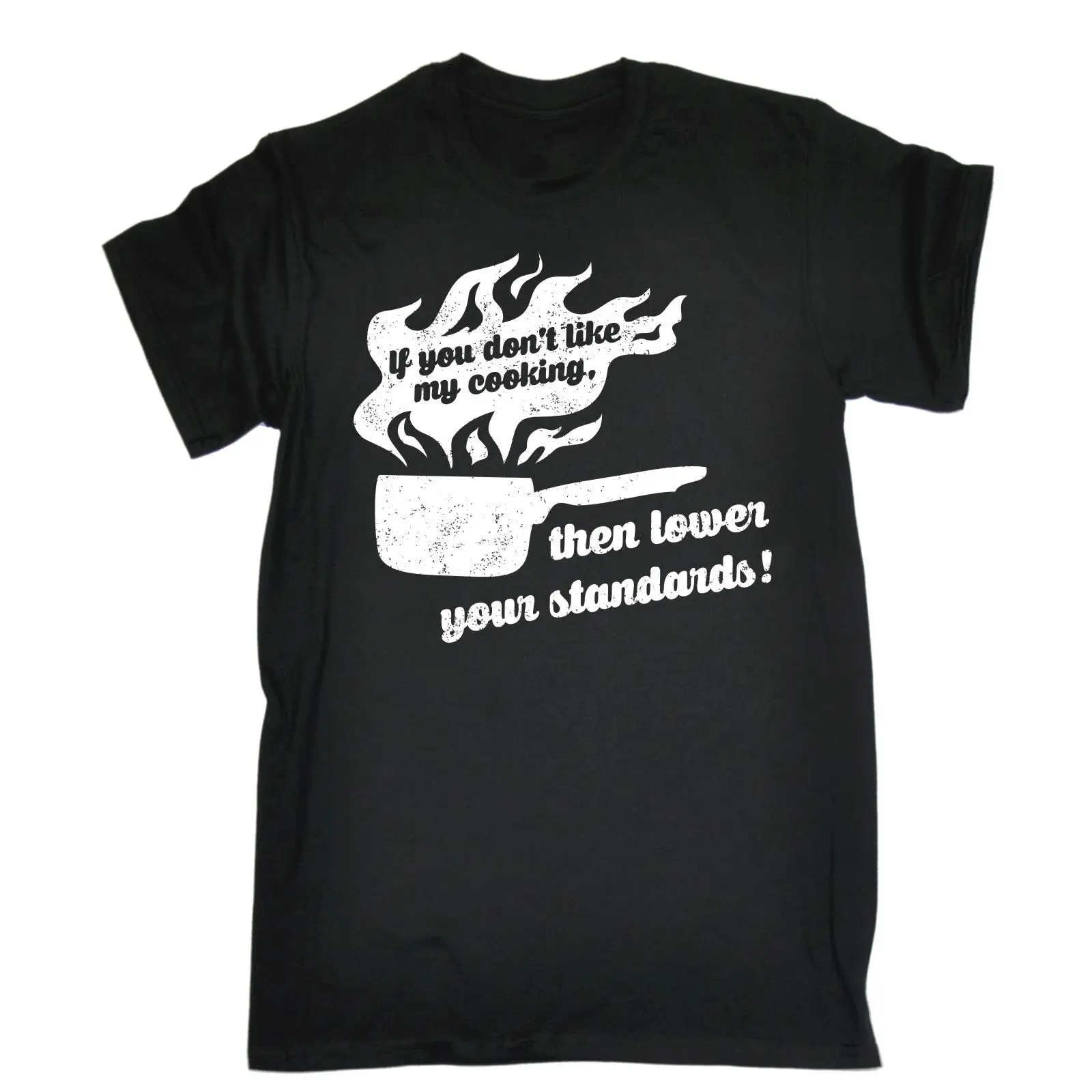 

Dont Like My Cooking Then Lower Your Standards. Funny Cook Chef T-Shirt 100% Cotton O-Neck Short Sleeve Casual Mens T-shirt
