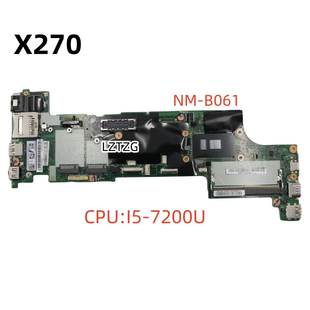 

NM-B061 For Lenovo ThinkPad X270 Laptop Motherboard CPU I5-7200U FRU 01LW710 01YR993 01YR996 01YR999 01HY503 01LW740 01LW747