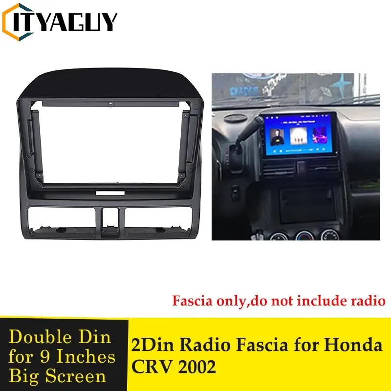 

Рамка для автомобильного радио, 9 дюймов, 2 Din, для Honda CRV 2002, автомобильный стерео, GPS, DVD-плеер, панель приборной панели, аксессуары для салона, комплект отделки