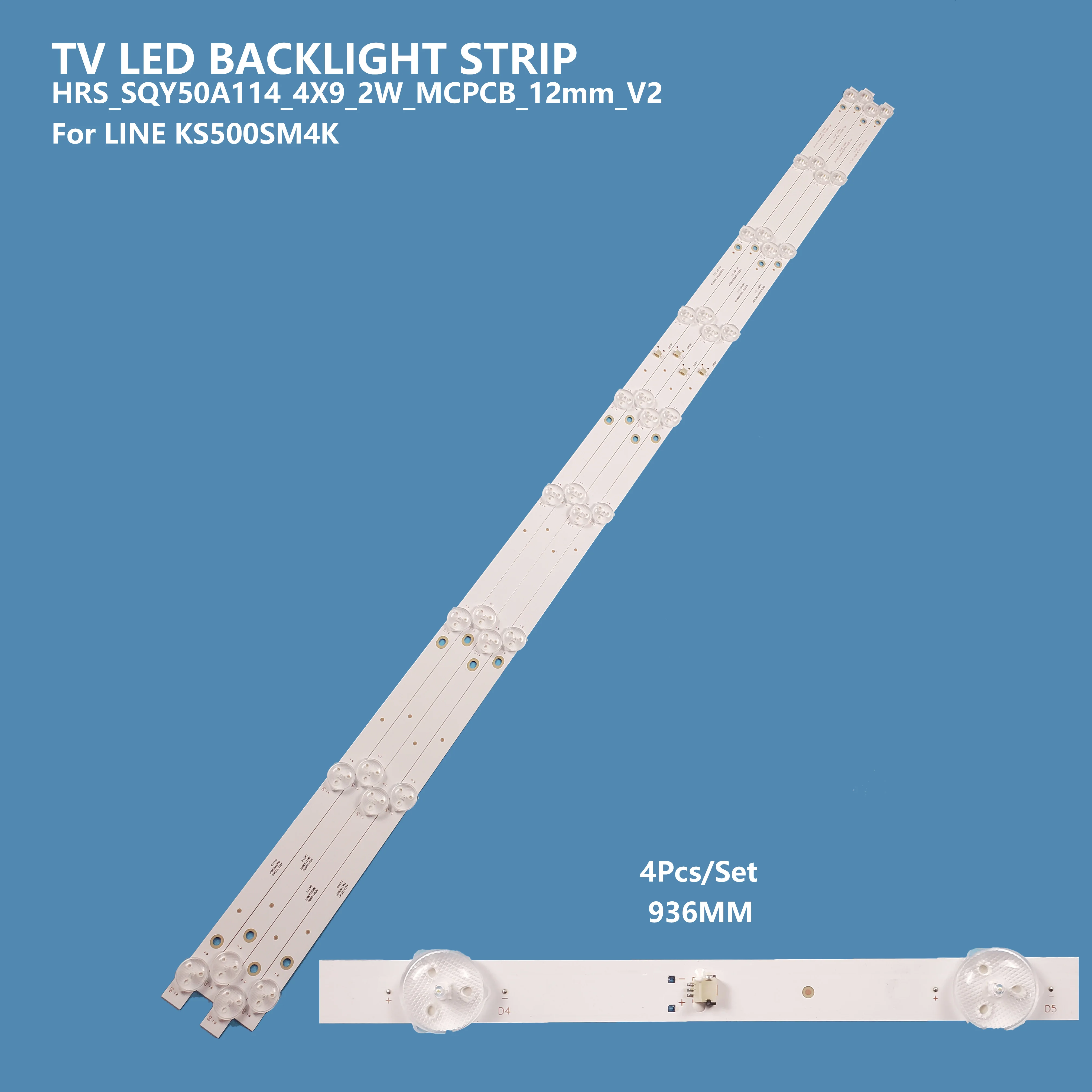 4PCS/set Led TV Backlight Strip HRS_SQY50A114_4X9_2W_MCPCB_12mm_V2 For LINE KS500SM4K Bar Light Accessories 4pcs set tv led backlight bar strip un55nu7095g 4x9 2w mcpcb 14mm v0 ic b vzaa55db05 crh bp55303004097ct for samsung un55nu7095g
