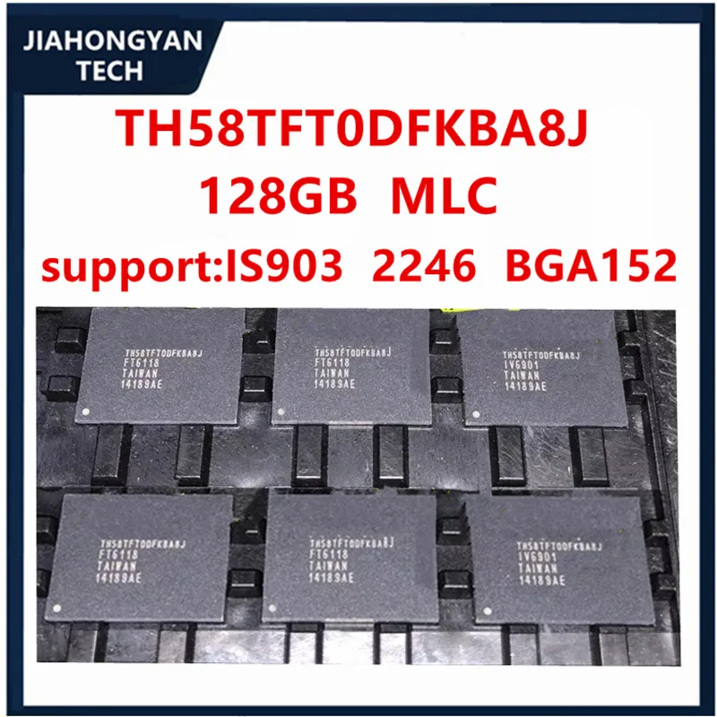 

TH58TFT0DFKBA8J For Toshiba 128G MLC memory chip supports IS903 2246 BGA152