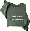 I Just Sprint Sweatshirt I Love Sprinting Sweatshirt I Just Sprint I Love Sprinting Shirt Unisex Graphic Sweatshirt 5