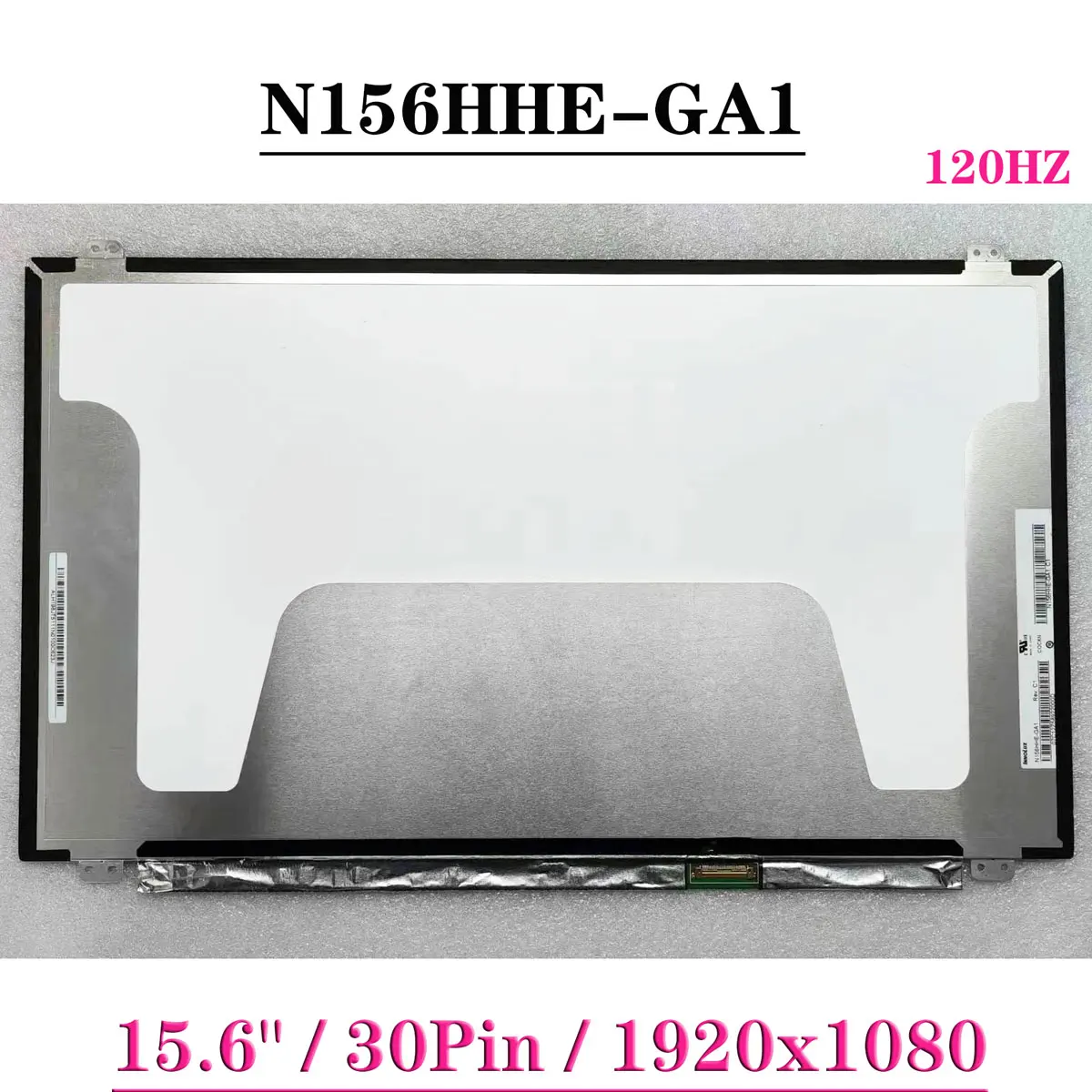 

15.6 Inch 120HZ Laptop LCD Screen N156HHE-GA1 1920x1080 EDP 30Pins FHD Display Matrix Panel Replacement