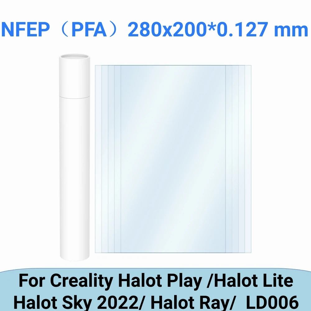 Nfep 필름 280x200x0.127mm CREALITY HALOT PLAY LD006 HALOT SKY 2022 HALOT RAY HALOT LITE 3D 프린터 부품용 PFA 필름