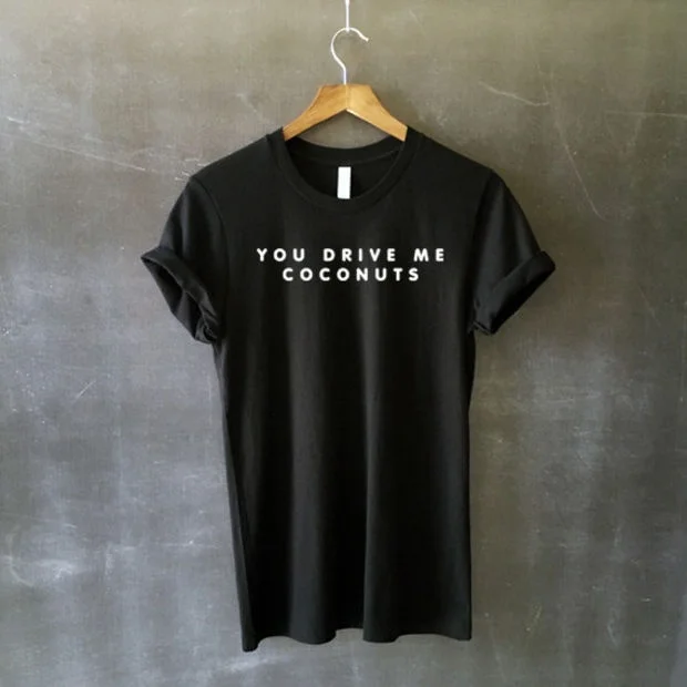 

Женская футболка со слоганом из кокоса You Drive Me, летняя пляжная Повседневная футболка для отдыха