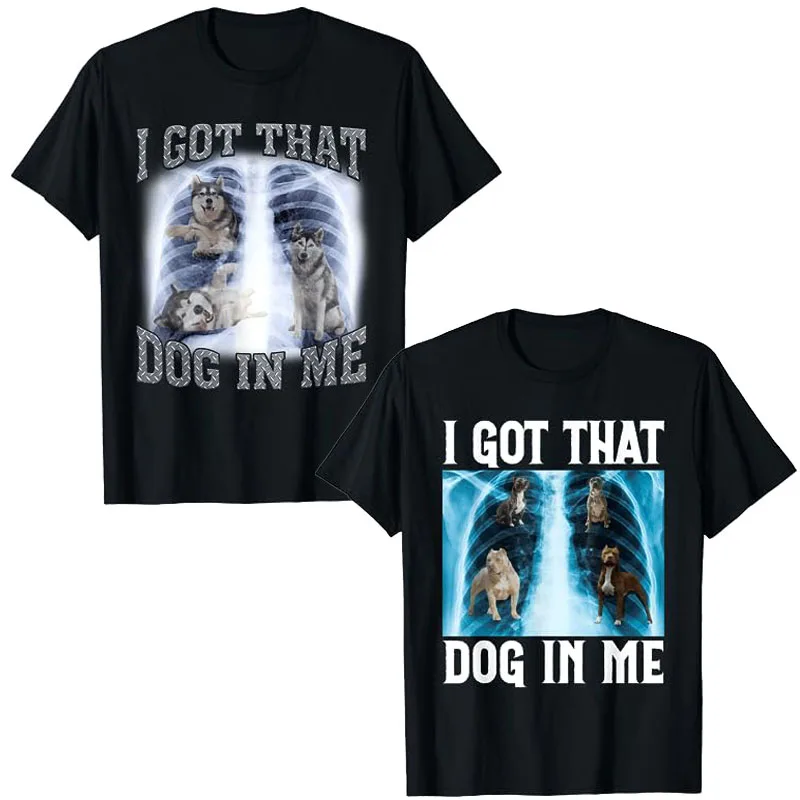 

I Got That Dog in Me Xray Meme Siberian Huskies T-Shirt Sarcastic Humor Funny Puppies Dog Lover Graphic Tee Top Cute Cool Outfit