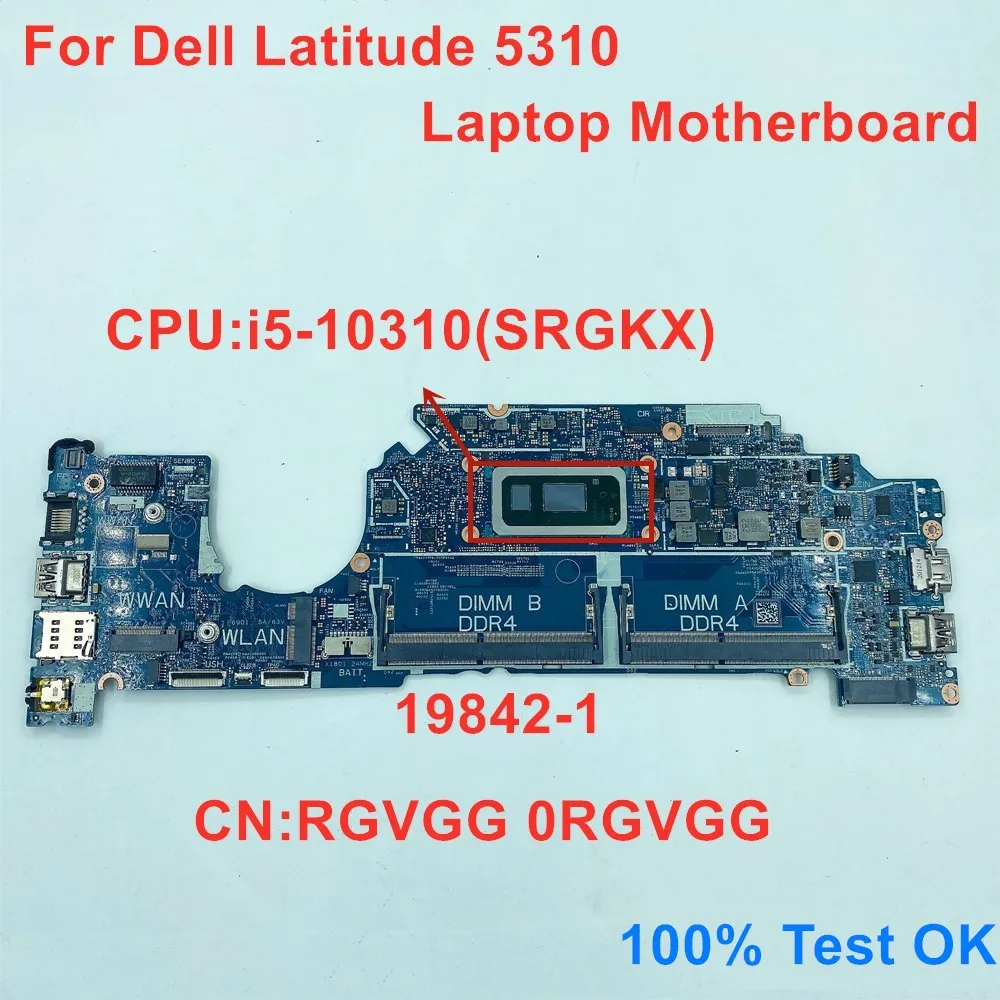 

19842-1 For Dell Latitude 5310 Laptop Motherboard With CPU i5-10310U SRGKX Mainboard CN RGVGG 0RGVGG 100% Test OK