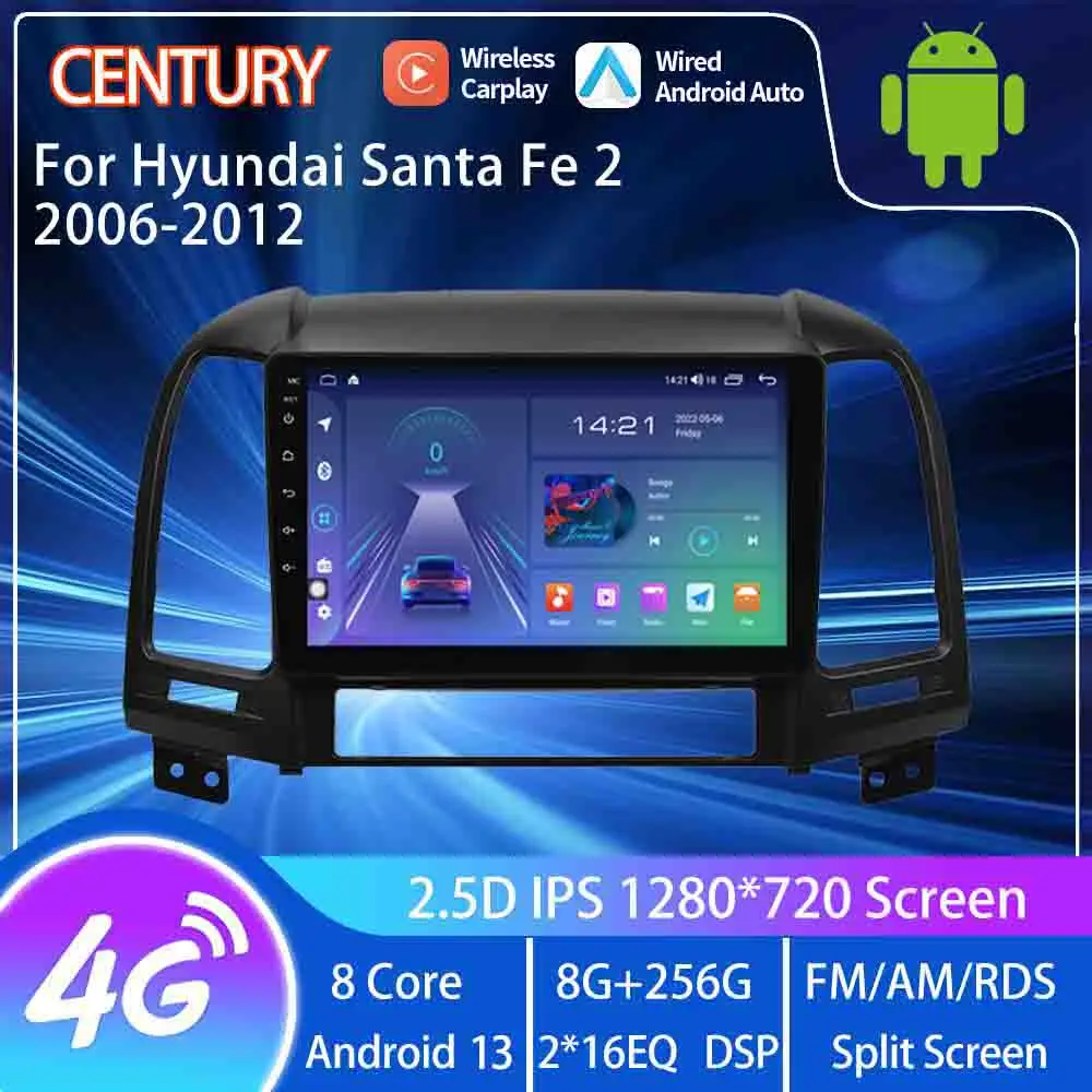 

Century For Hyundai Santa Fe 2 2006-2012 Smart Multimedia Video Player Radio 4G Navigation CarPlay 8+256G Android 13 Tesla Style