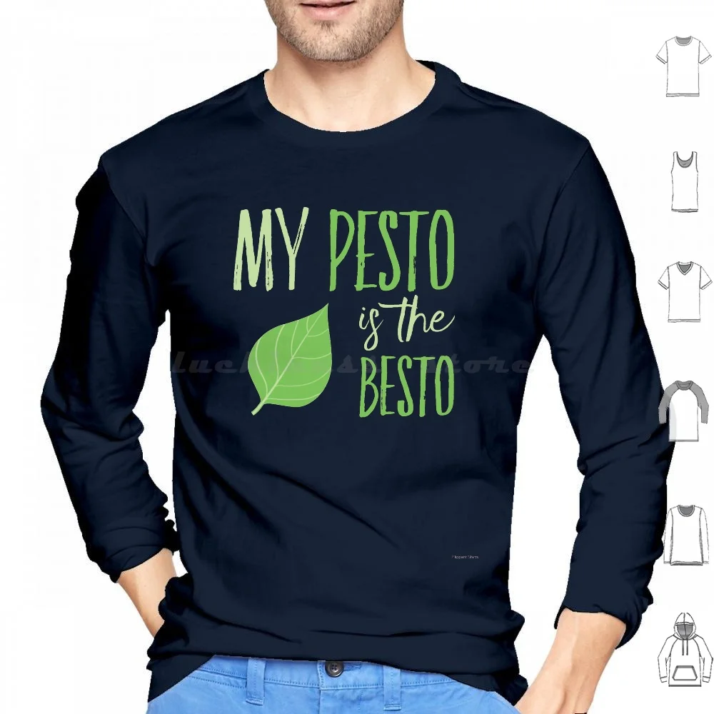 My Pesto Is The Besto-Friends Felpe Con Cappuccio Da Cucina Pesto A Maniche Lunghe È Il Besto Pesto Basil Cooking Cooking Cook Mom