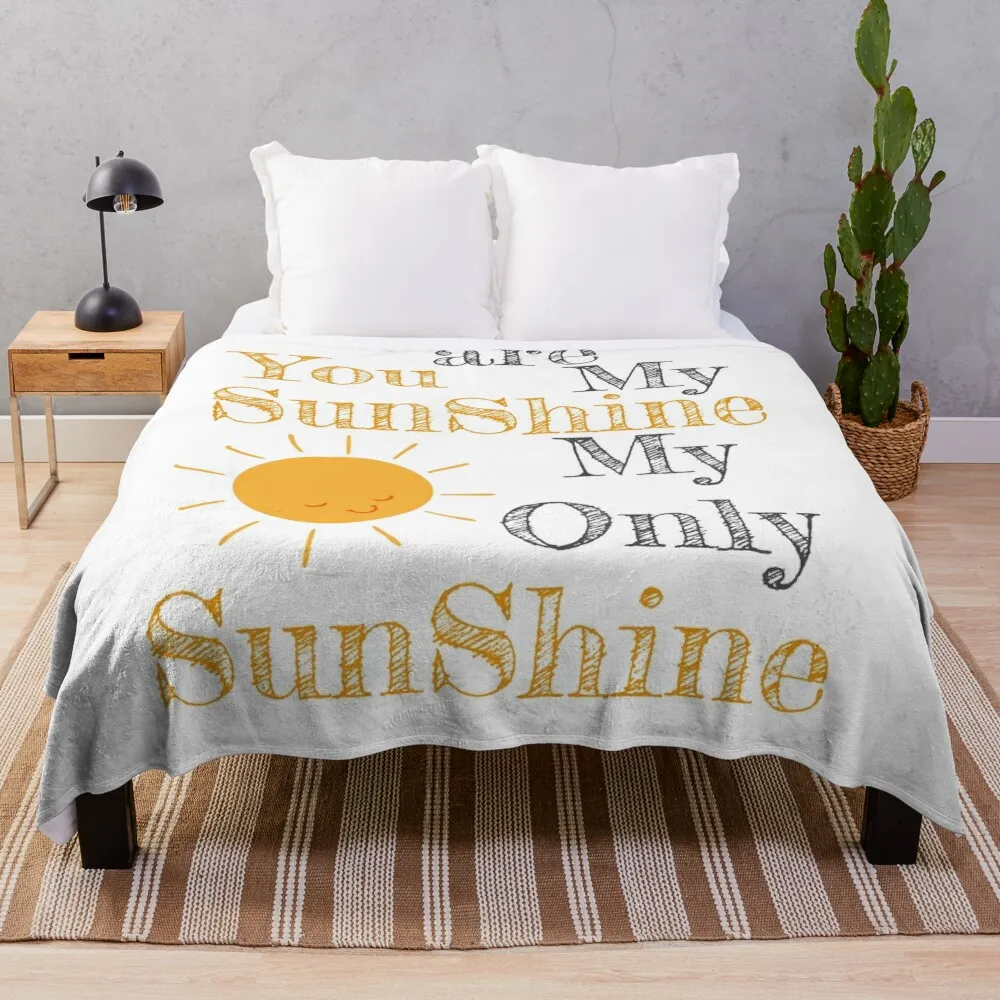 

You are my shunshine my only sunshine sun Throw Blanket Blankets For Bed blankets and throws Blanket Sofa Luxury Blanket