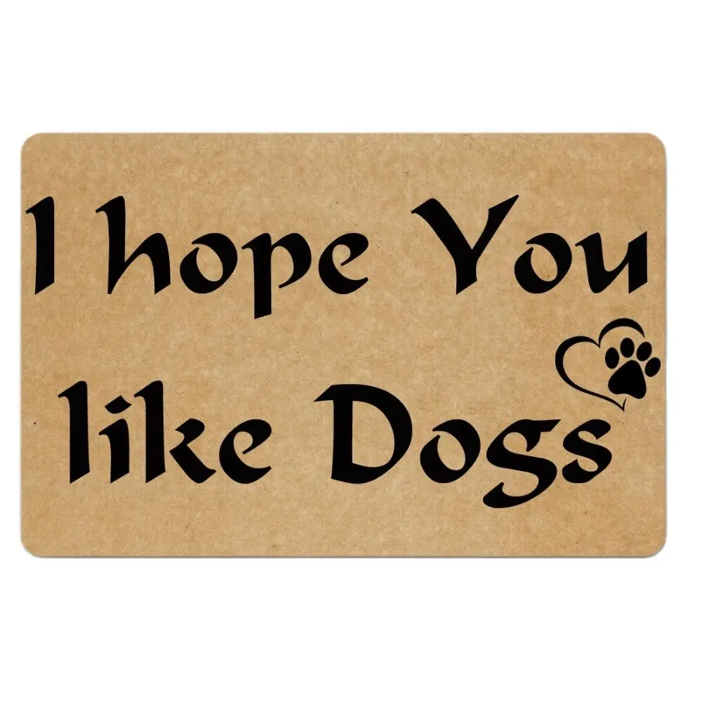 

I Hope You Like Dogs Doormat Funny Doormat Outdoor Indoor Porch Patio Front Floor Holiday Rug Home Decor Door Mat Rubber