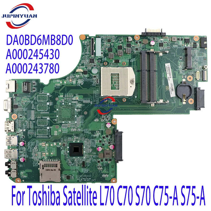 

Mainboard For Toshiba Satellite L70 C70 S70 C75-A S75-A Laptop Motherboard DA0BD6MB8D0 A000245430 A000243780