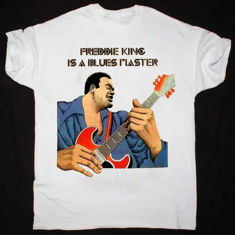 

FreddieKingFreddieKingIsABluesMasterWhiteAllSizeShirtKH969longorshortsleeves