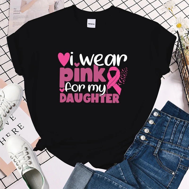 

(Premium T-shirt)Hot Breast Cancer Awareness I Wear Pink For My Daughter Print T-Shirt Summer Casual Loose T Shirt Women tops