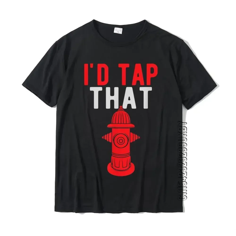 

A1796 I 'd Tap That смешной пожарный подарок футболка купоны мужские топы рубашка пользовательские футболки хлопок повседневные
