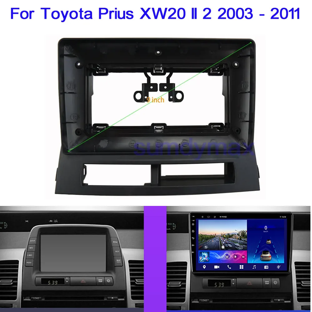 

Адаптер для автомобильной рамы 2din для Toyota Prius XW20 II 2 2003 - 2011 9 дюймов большой экран Android Радио Аудио приборная панель комплект