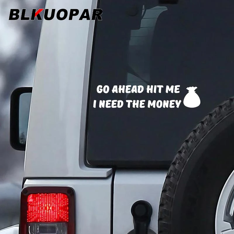 

BLKUOPAR Go Ahead Hit Me I Need The Money Text Car Stickers Personality Waterproof Decal Motorcycle Fuel Tank Cap Car Styling