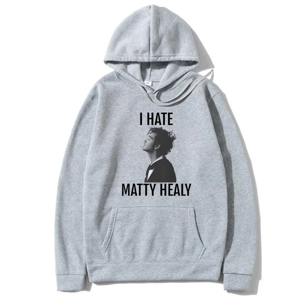 I Hate Matty Healy Graphic Hoodie British Rock Band The 1975 Pullover Men's Vintage Fashion Trend Oversized Hooded Sweatshirt
