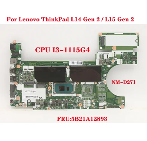 

For Original Lenovo ThinkPad L14 Gen 2 / L15 Gen 2 Laptop Motherboard NM-D271 with CPU I3-1115G4 FRU:5B21A12893 100% Test Work