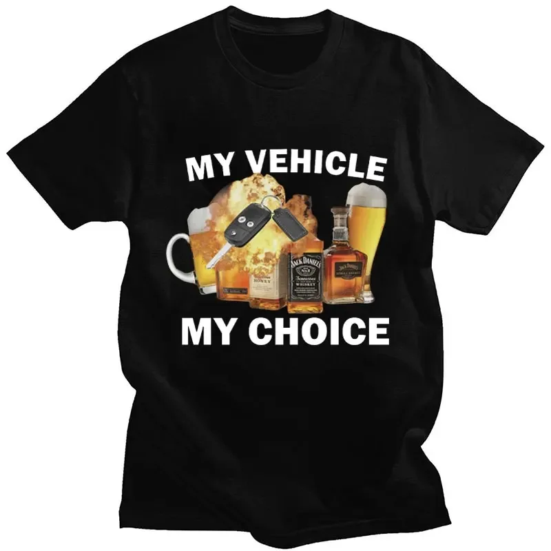 My Vehicle My Choice Print Maglietta Divertente Maglietta A Maniche Corte Moda Guida Sbronzo 100% Cotone Uomo Donna Streetwear Oversize