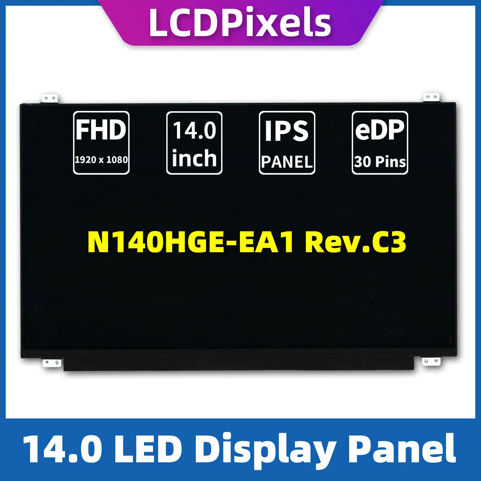 

LCD Pixels 14.0 Inch Laptop Screen For N140HGE-EA1 Rev.C3 Matrix 1920*1080 EDP 30 Pin IPS Screen
