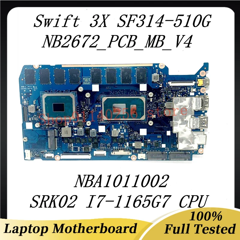Материнская плата nb2672_pcb _ mb_v4 для Acer Swift 3X SF314-510G Материнская плата ноутбука NBA1011002 W/ SRK02 I7-1165G 7 CPU 16GB 100% протестирована ОК