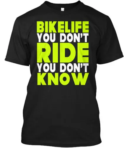 Bikelife, вы не ездите, не знаете, футболка, сделанная в США, размер от S до 5XL