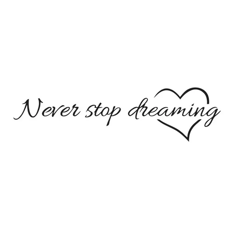 Never Stop Dreaming Wall Stickers Bedroom Living Room Quarto Decorative Stickers Home Decor DIY Wall Stickers