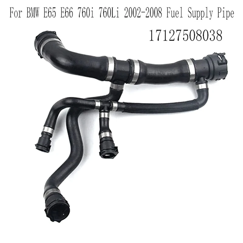 

17127508038 New Upper Radiator Hose Coolant Hose For BMW E65 E66 760I 760Li 2002-2008 Fuel Supply Pipe Replacement