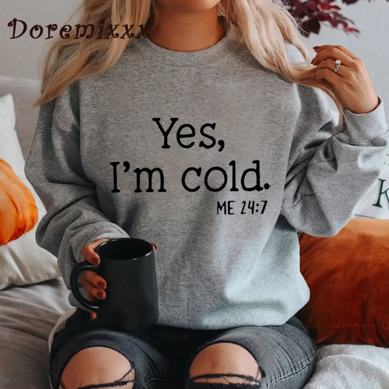 

Свитшоты с надписью Yes I'm Cold, пуловер для женщин, Осенний Свободный Повседневный хлопковый Женский свитшот с круглым вырезом, Рождественская Толстовка с капюшоном