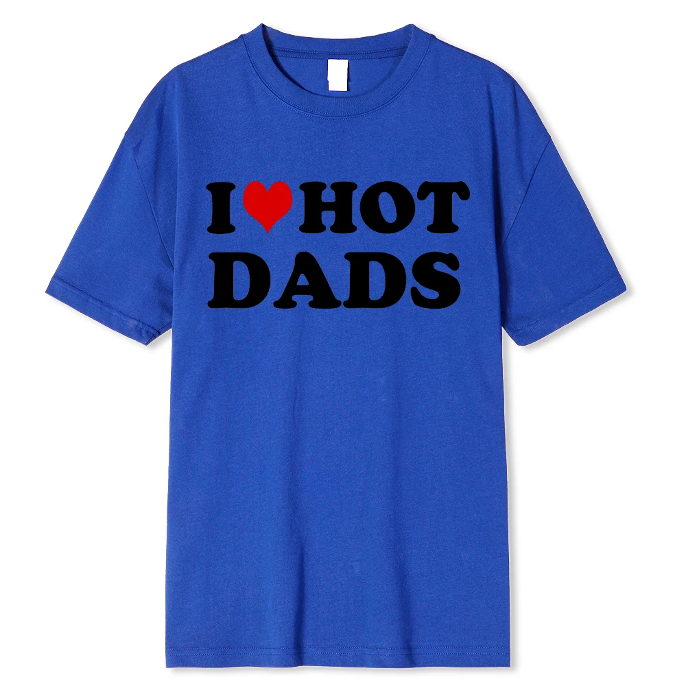 I Love Hot Dads T-shirt Baumwolle Unisex Grafikshirt Für Damen Herren_voghion.com