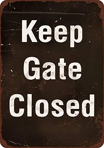

Keep Gate Closed Vintage Metal Sign Wall Decor 8" X 12"