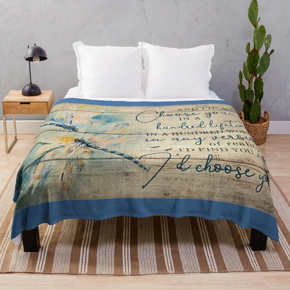 

MOST ROMANTIC QUOTE OF ALL TIME ON SUN FADED WOOD --- I'D CHOOSE YOU IN A HUNDRED LIFETIMES IN A HUNDRED WORLDS IN Throw Blanket