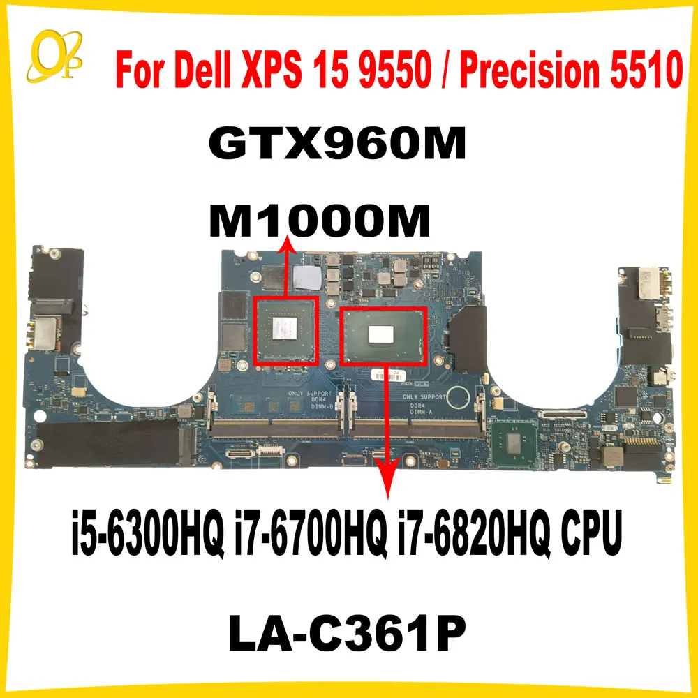 

AAM00 LA-C361P для ноутбука Dell XPS 15 9550 Precision 5510, материнская плата i5-6300HQ i7-6700HQ i7-6820HQ, процессор GTX960M/M1000M, графический процессор
