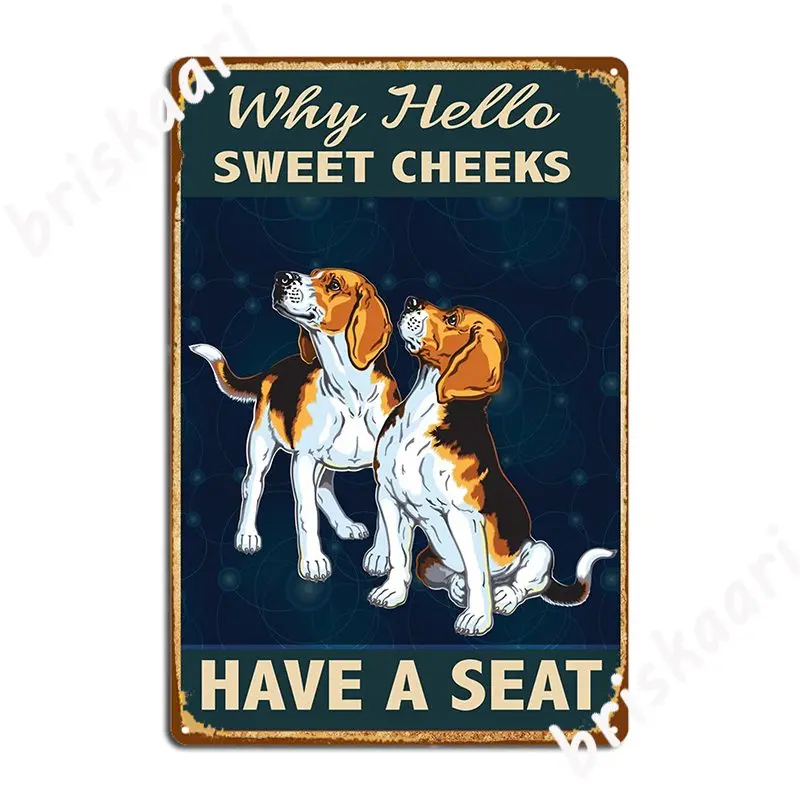 

Funny Dogs Why Hello Sweet Cheeks Have A Seat Metal Plaque Poster Kitchen Wall Pub Designing Wall Plaque Tin Sign Posters