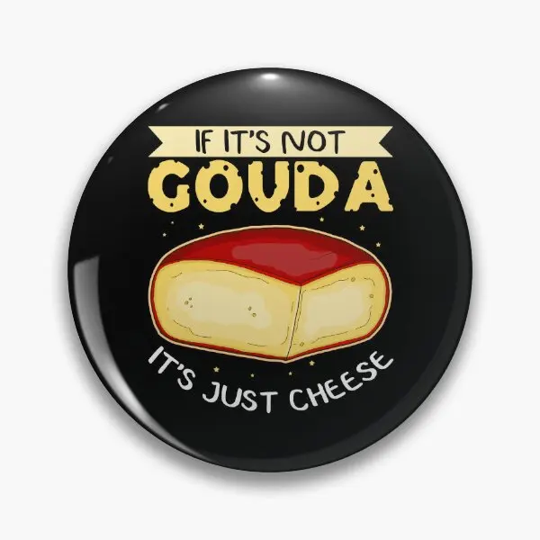 Gouda Cheese-Pin de botón suave para mujer, para cuello broche de Metal, joyería, regalo creativo, divertido