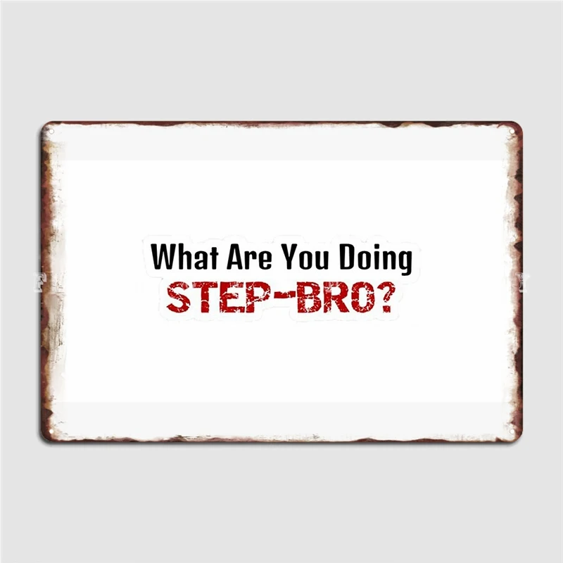 Cosa Stai Facendo Step Bro Meme Mask Cap Sticker Best Seller Metal Sign Club Party Cinema Targhe Personalizzate Tin Sign Poster