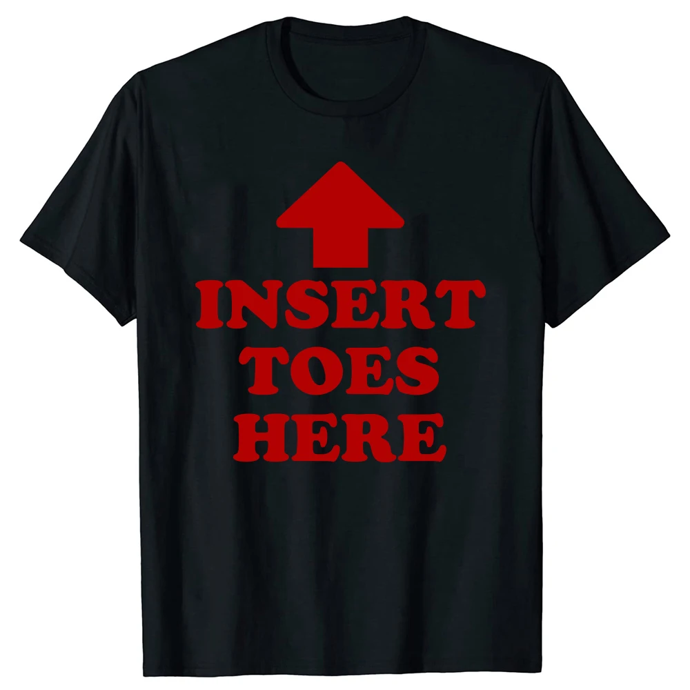 Setzen Sie hier die Zehen ein Lustige Grafik-T-Shirts für Männer und Frauen aus reiner Baumwolle Humor Streetwear T-Shirt Kurzarm Unisex Lose Kleidung