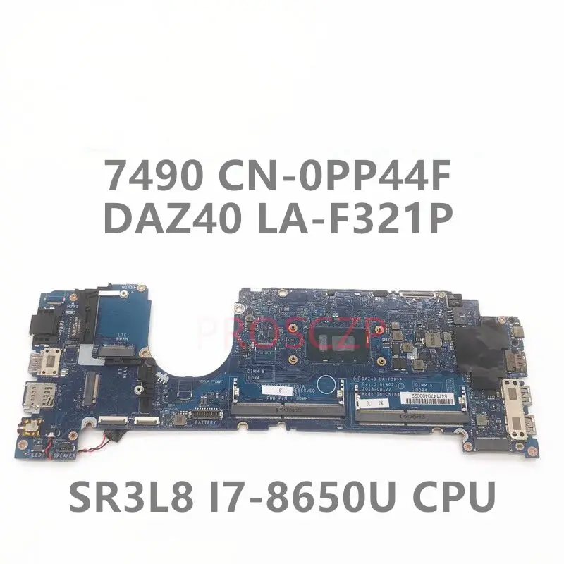 

CN-0PP44F 0PP44F PP44F материнская плата для ноутбука DELL Latitude 7490 с процессором SR3L8 i7-8650U LA-F321P 100% работает хорошо