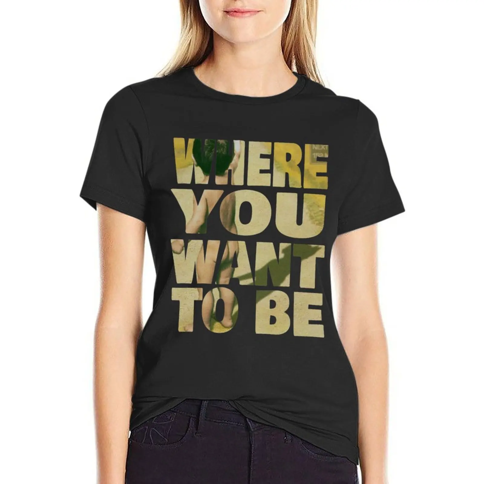 

Where You Want To Be - Taking Back Sunday T-Shirt lady clothes tops t-shirt dress for Women plus size sexy