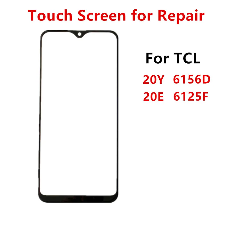 

Touch Screen For TCL 20Y 6156D 20E 6125F LCD Display Front Glass Outer Panel Repair Repalce Parts