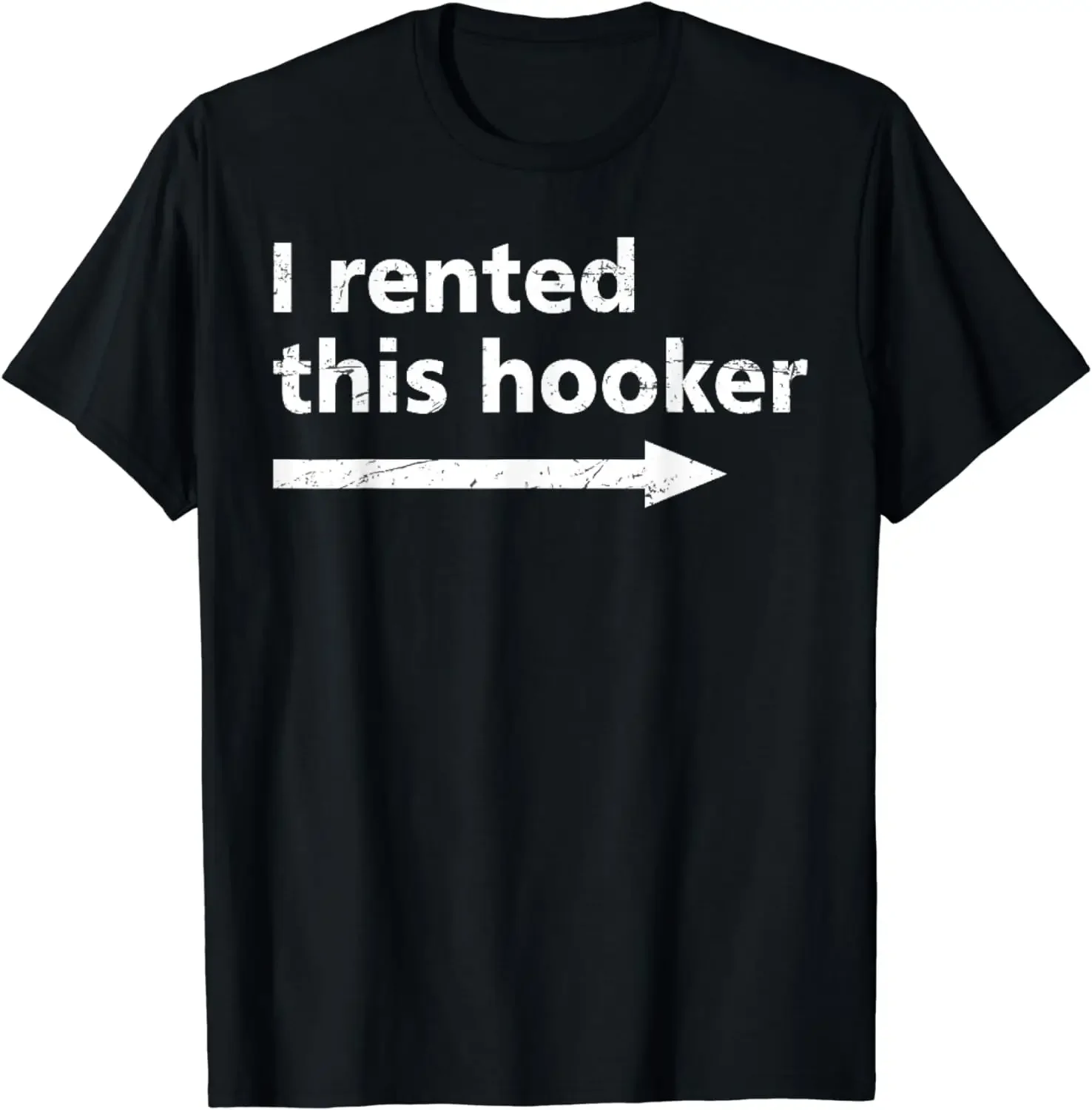 

Offensive I Rented This Hooker, Funny Adult Humor Saying T-Shirt Funny T-shirt Vintage T Shirt Men Clothing Camisas