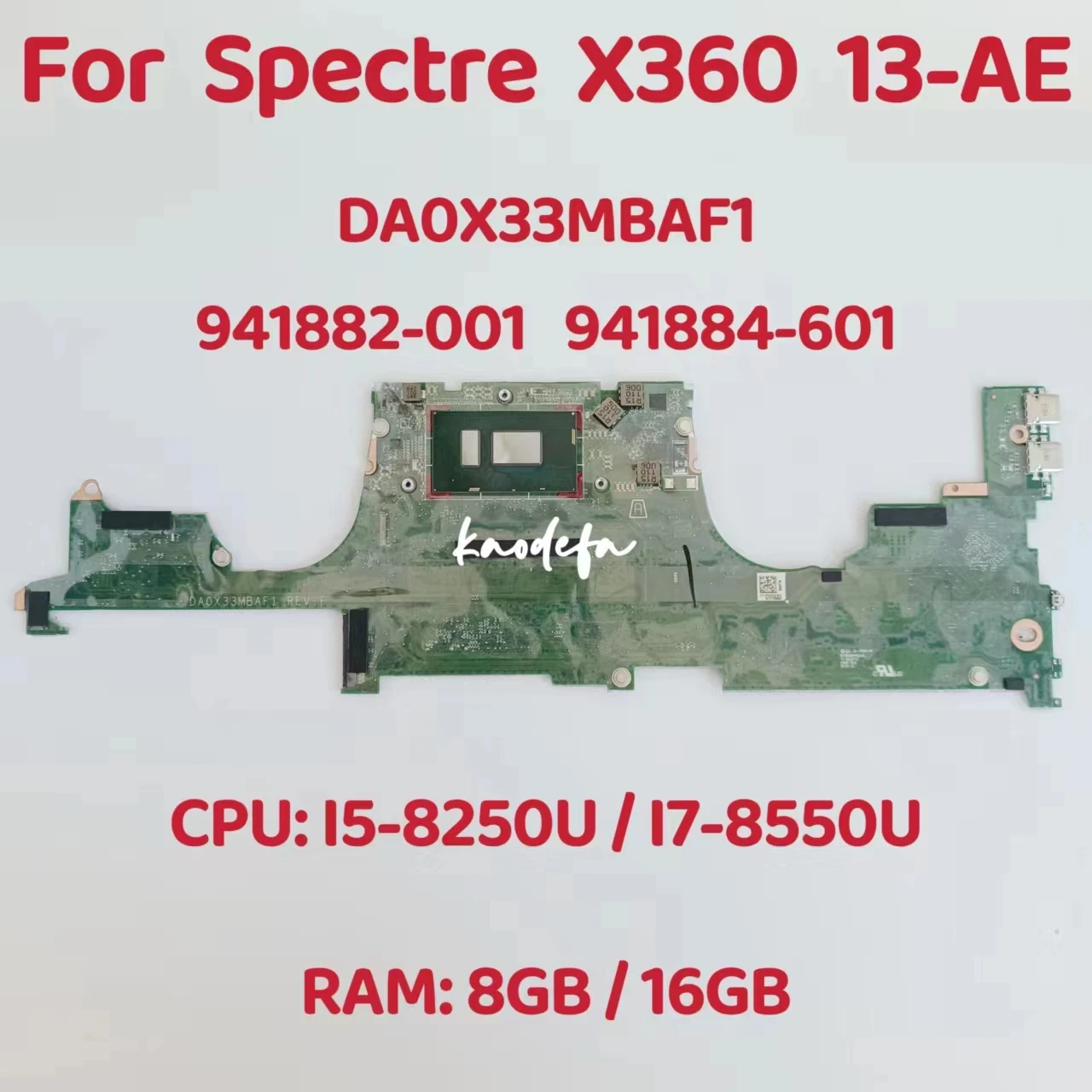 

DA0X33MBAF1 Mainboard For HP Spectre X360 Laptop Motherboard CPU: I5-8250U I7-8550U RAM: 8GB /16G 941882-001 941884-601 Test OK