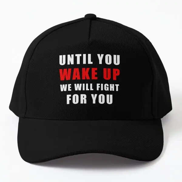 

Until You Wake Up We Will Fight For You Baseball Cap Hat Snapback Summer Printed Sun Casquette Bonnet Women Mens Spring Fish