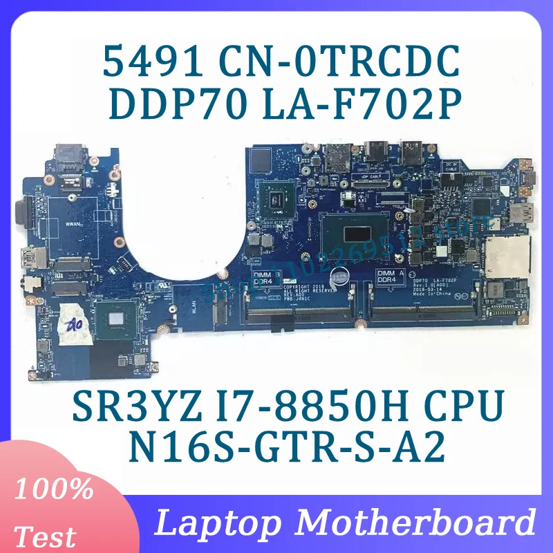 

CN-0TRCDC 0TRCDC TRCDC DDP70 LA-F702P For Dell 5491 Laptop Motherboard With SR3YZ I7-8850H CPU N16S-GTR-S-A2 100% Working Well