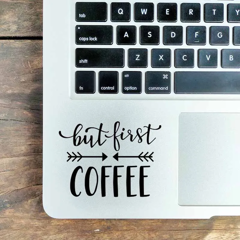 Ma First Coffee Vinyl Sticker Per Laptop Macbook Air 13 Pro 14 16 Retina 12 15 Pollici Mac Skin Keyboard Notebook Trackpad Decal