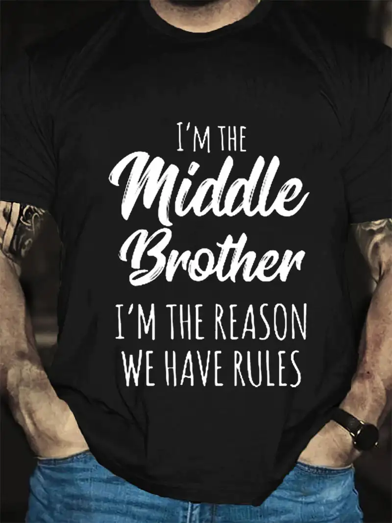 

I'm The Middle Brother Print Men Slogan Mens T Shirts Short Sleeve O Neck Short Sleeve Harajuku T-Shirt TEE