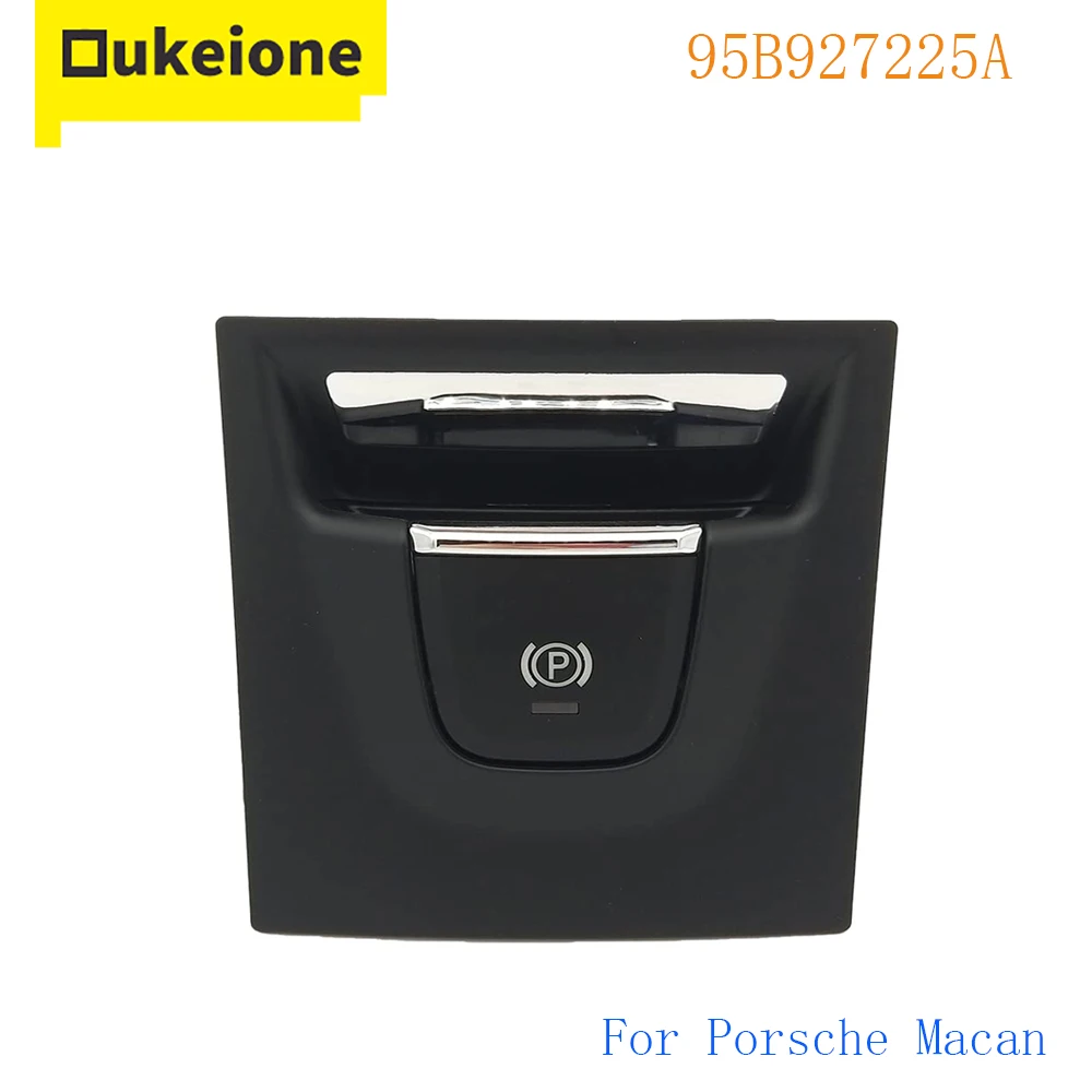 

95B927225A 95B 927 225A для Porsche Macan электронный выключатель ручного тормоза, кнопка переключателя стояночного тормоза, прямая замена