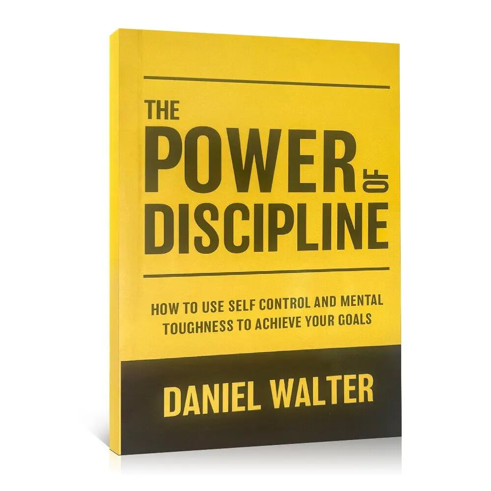 

The Power Of Discipline By Daniel Walter How To Use Self Control And Mental Toughness To Achieve Your Goals Paperback Book
